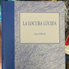 Libros de segunda mano: LA LOCURA LÚCIDA. ULYSSE TRÉLAT