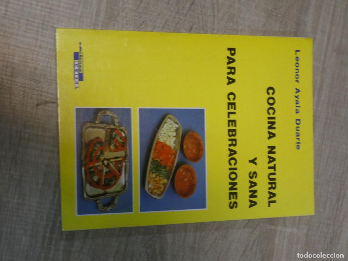 Livres d'occasion: ARKANSAS1980 NATURALEZA SALUD LIBRO ESTADO OK COCINA NATURAL Y SANA PARA CELEBRACIONES LEONOR AYALA