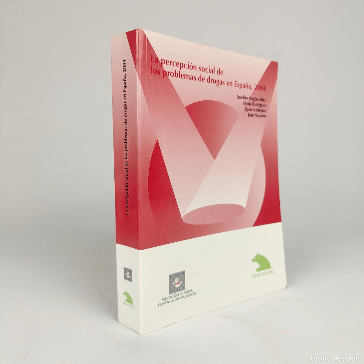 Libri di seconda mano: La percepcion social de los problemas de drogas en Espa&ntilde;a 2004 - VVAA