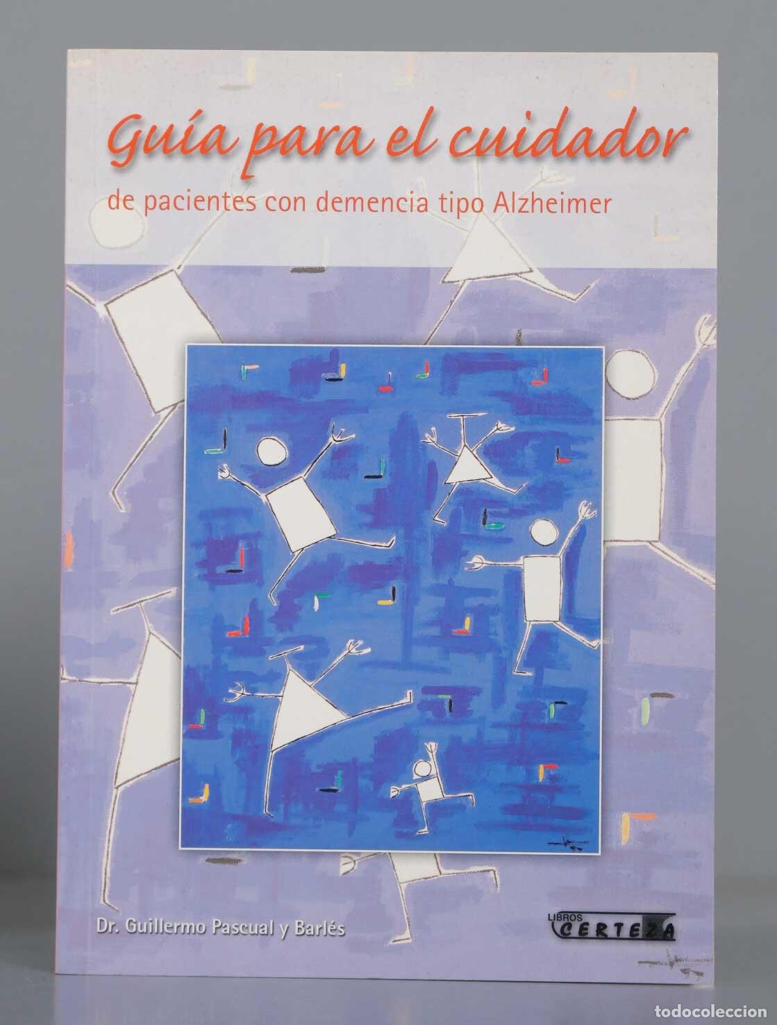 Gebrauchte B&uuml;cher: Gu&iacute;a para el cuidador de pacientes con demencia tipo Alzheimer. Guillermo Pascual Barl&eacute;s
