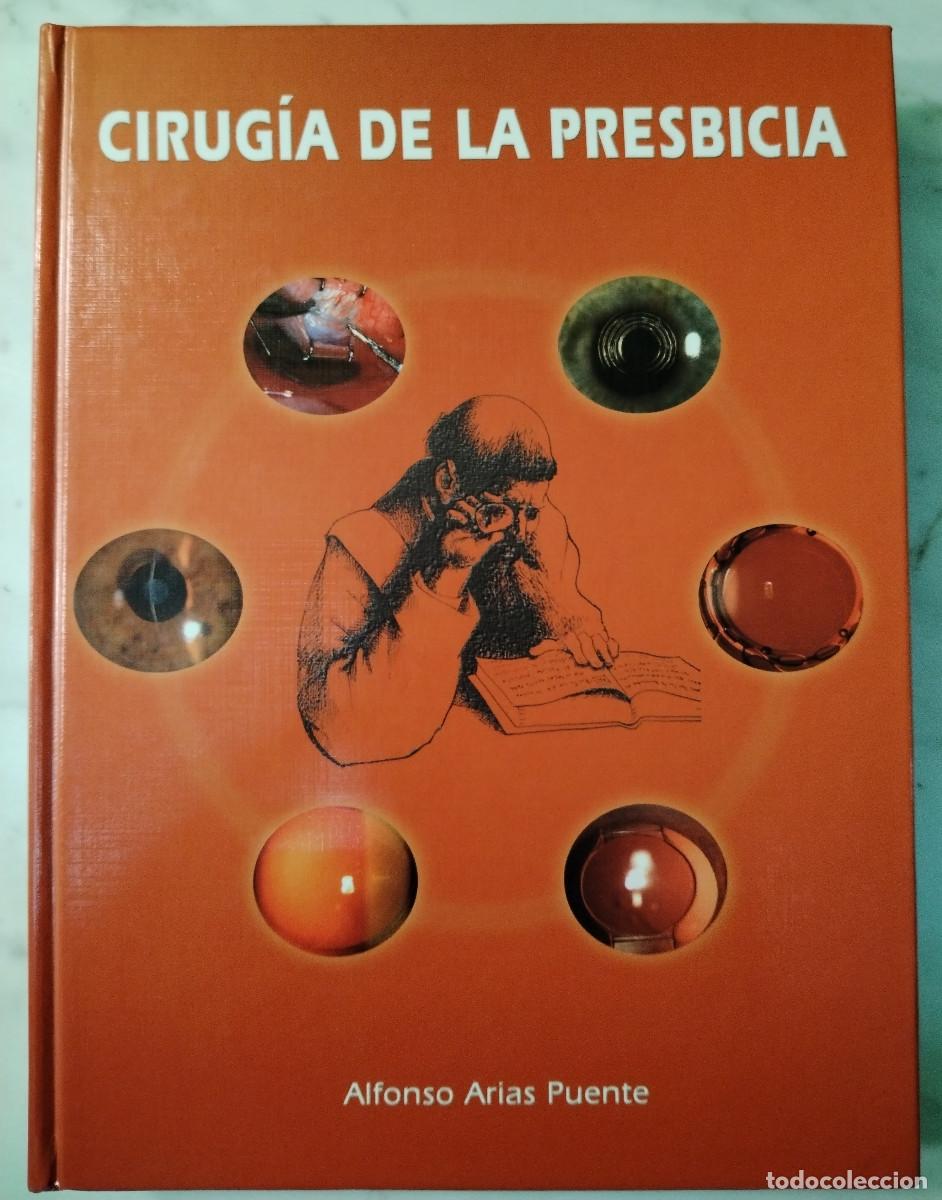 Libros de segunda mano: Cirug&iacute;a de la presbicia (Alfonso Arias Puente)