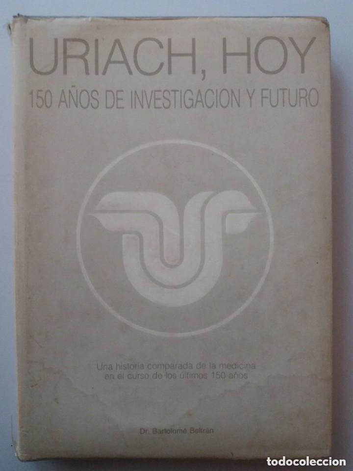 Libros de segunda mano: URIACH, HOY / 150 A&Ntilde;OS DE INVESTIGACION Y FUTURO