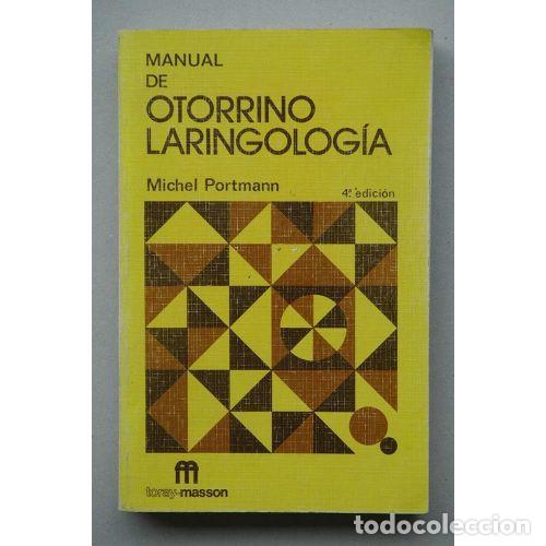 Gebrauchte B&uuml;cher: Manual de Otorrinolaringolog&iacute;a - Michel Portmann - Editorial Toray-masson - 1984, 6&ordf; edici&oacute;n