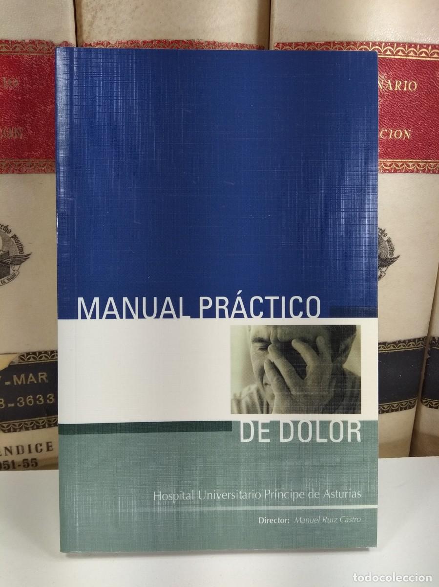 Second hand books: MANUAL PR&Aacute;CTICO DE DOLOR. VV.AA. Hospital Universitario Pr&iacute;ncipe de Asturias. PBM 2003
