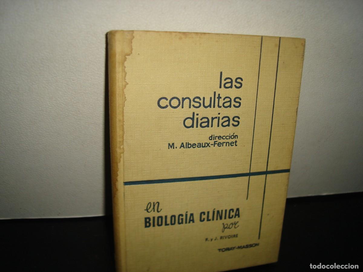 Second hand books: 39- LAS CONSULTAS DIARIAS EN BIOLOG&Iacute;A CL&Iacute;NICA - RAYMOND RIVOIRE Y JEANNE RIVOIRE - 1A. ED. 1966