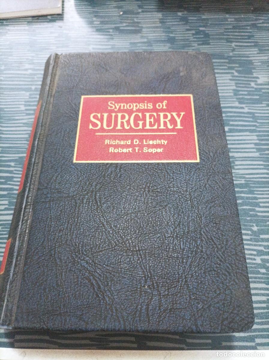 Second hand books: SYNOPSIS OF SURGERY ,RICHARD D.LIECHTY,ROBERT T.SOPER,C.V.MOSBY COMPANY