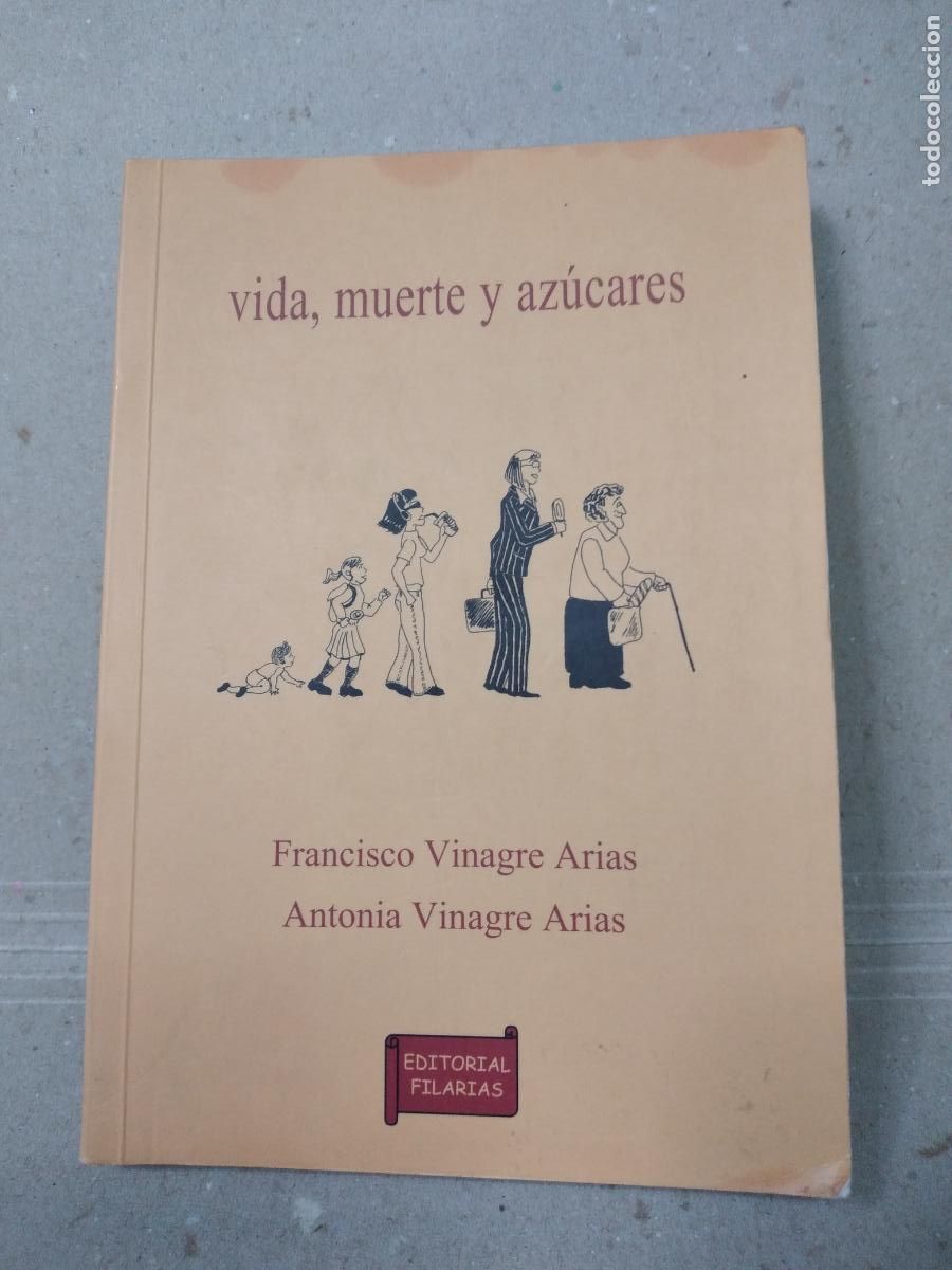 Livres d'occasion: VIDA, MUERTE Y AZUCARES - FRANCISCO Y ANTONIA VINAGRE ARIAS - EDITORIAL FILARIAS 2002.