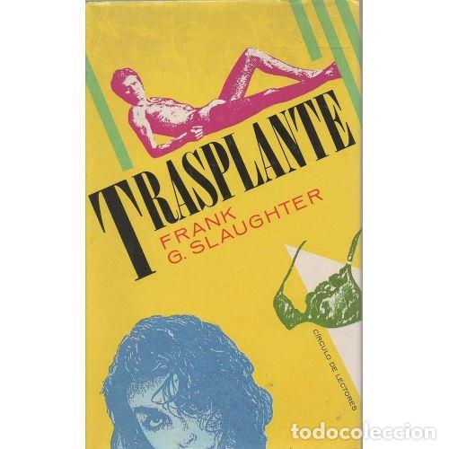 Gebrauchte B&uuml;cher: Trasplante - Slaughter, Frank G. - C&iacute;rculo de Lectores