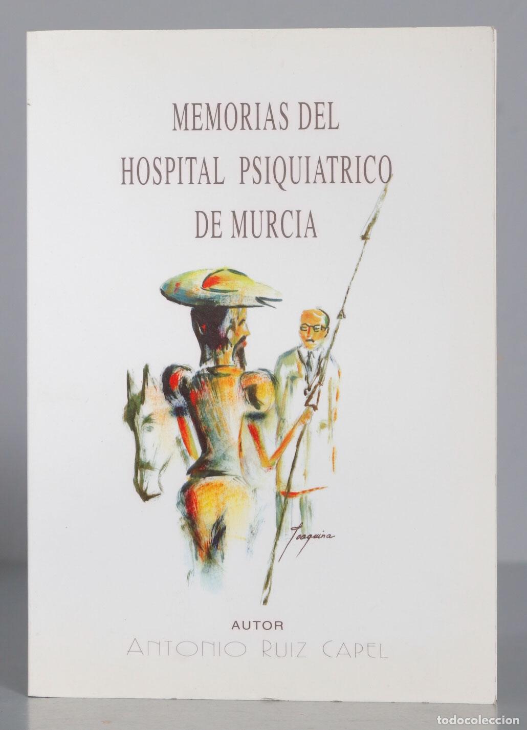 Gebrauchte B&uuml;cher: MEMORIAS DEL HOSPITAL PSIQUI&Aacute;TRICO DE MURCIA. RUIZ CAPEL. DEDICADO POR AUTOR