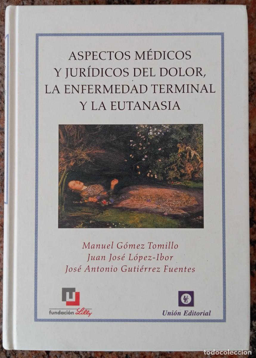 Second hand books: ASPECTOS MEDICOS Y JURIDICOS DEL DOLOR LA ENFERMEDAD TERMINAL Y LA EUTANASIA