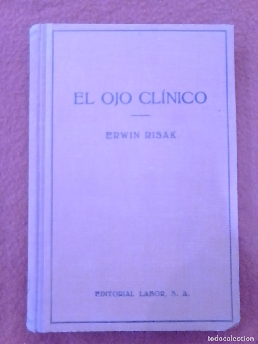Libros de segunda mano: El Ojo Cl&iacute;nico - Erwin Risak - Editorial Labor. S.A. 1942 - Foto 1