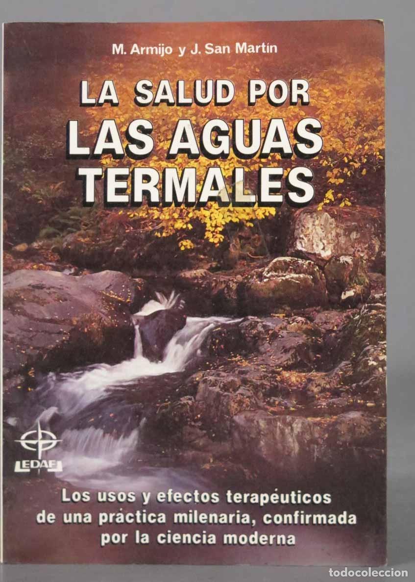Gebrauchte B&uuml;cher: LA SALUD POR LAS AGUAS TERMALES - LOS USOS Y EFECTOS TERAPEUTICOS DE UNA PRACTICA MILENARIA, CONFIRM