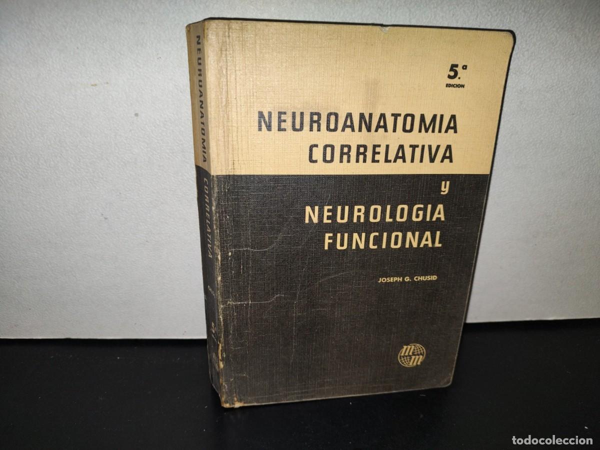 Second hand books: 107- NEUROANATOM&Iacute;A CORRELATIVA Y NEUROFISIOLOGIA FUNCIONAL - JOSEPH G. CHUSID - 1980