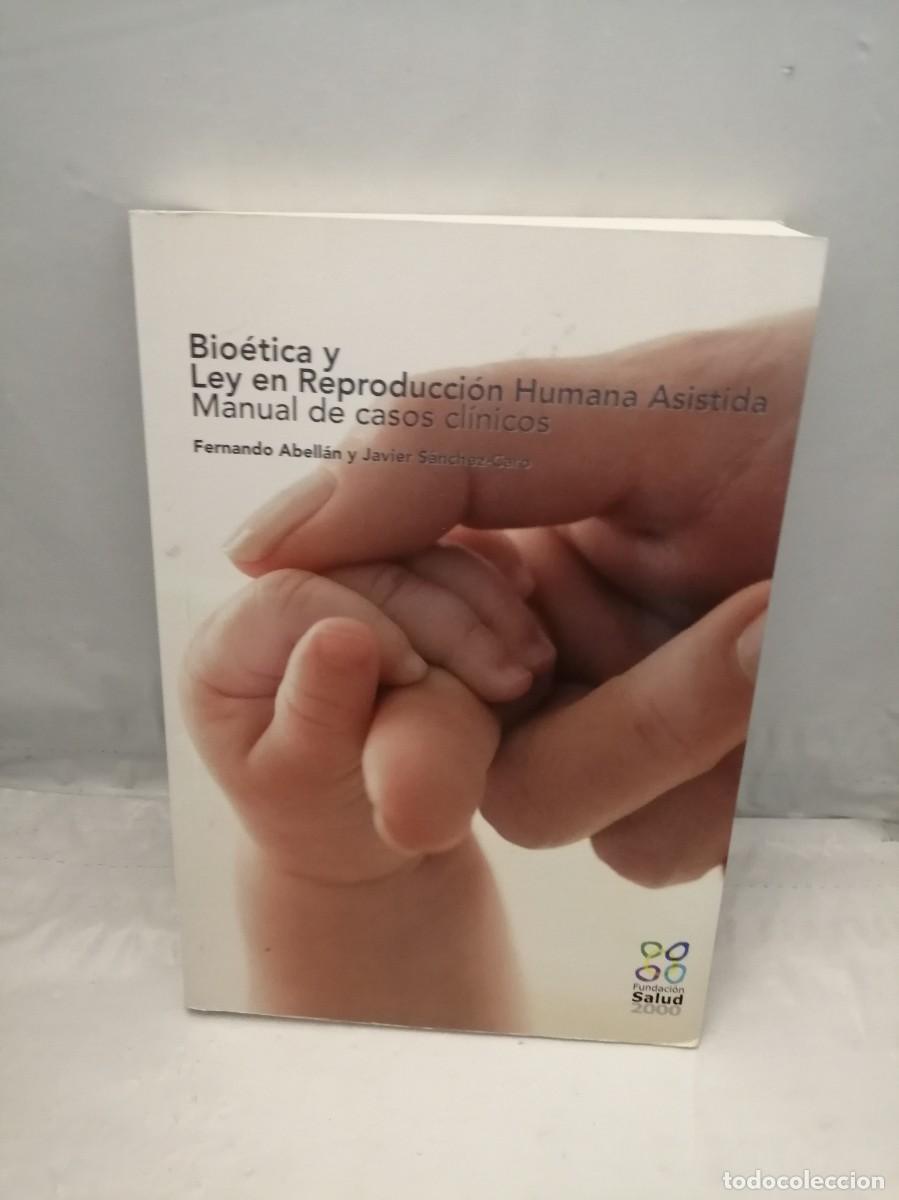 Second hand books: Bio&eacute;tica y Ley en Reproducci&oacute;n Humana Asistida: Manual de Casos Cl&iacute;nicos