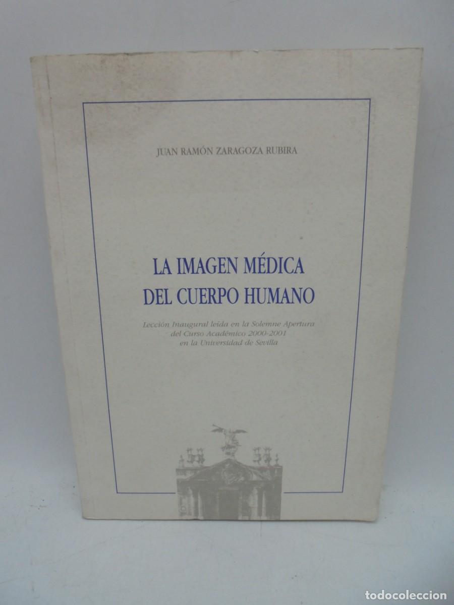 Second hand books: LA IMAGEN MEDICA DEL CUERPO HUMANO. JUAN RAMON ZARAGOZA RUBIRA. 2000. PAGS: 59.
