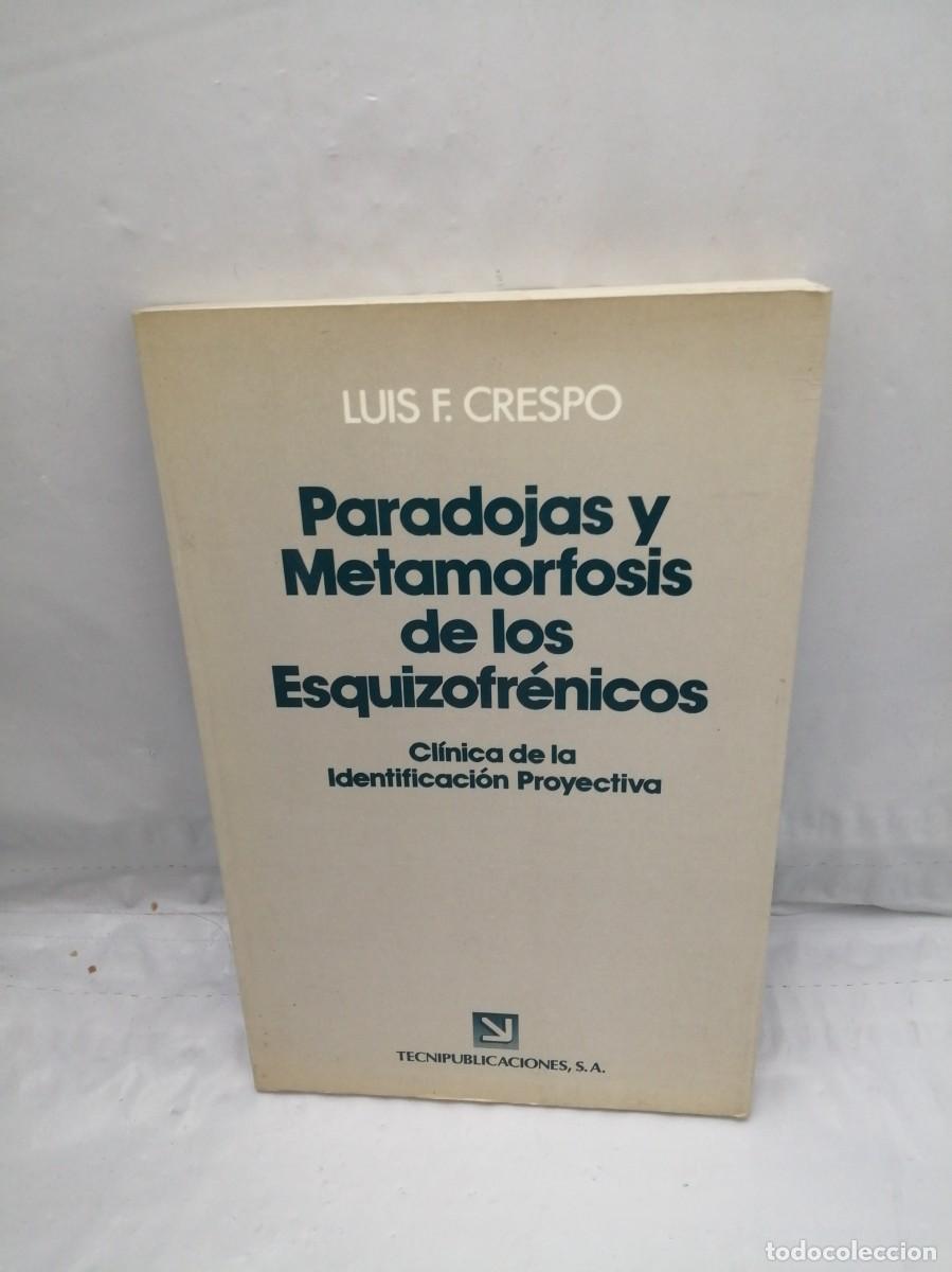 Second hand books: Paradojas y metamorfosis de los esquizofr&eacute;nicos. Cl&iacute;nica de la identificaci&oacute;n proyectiva