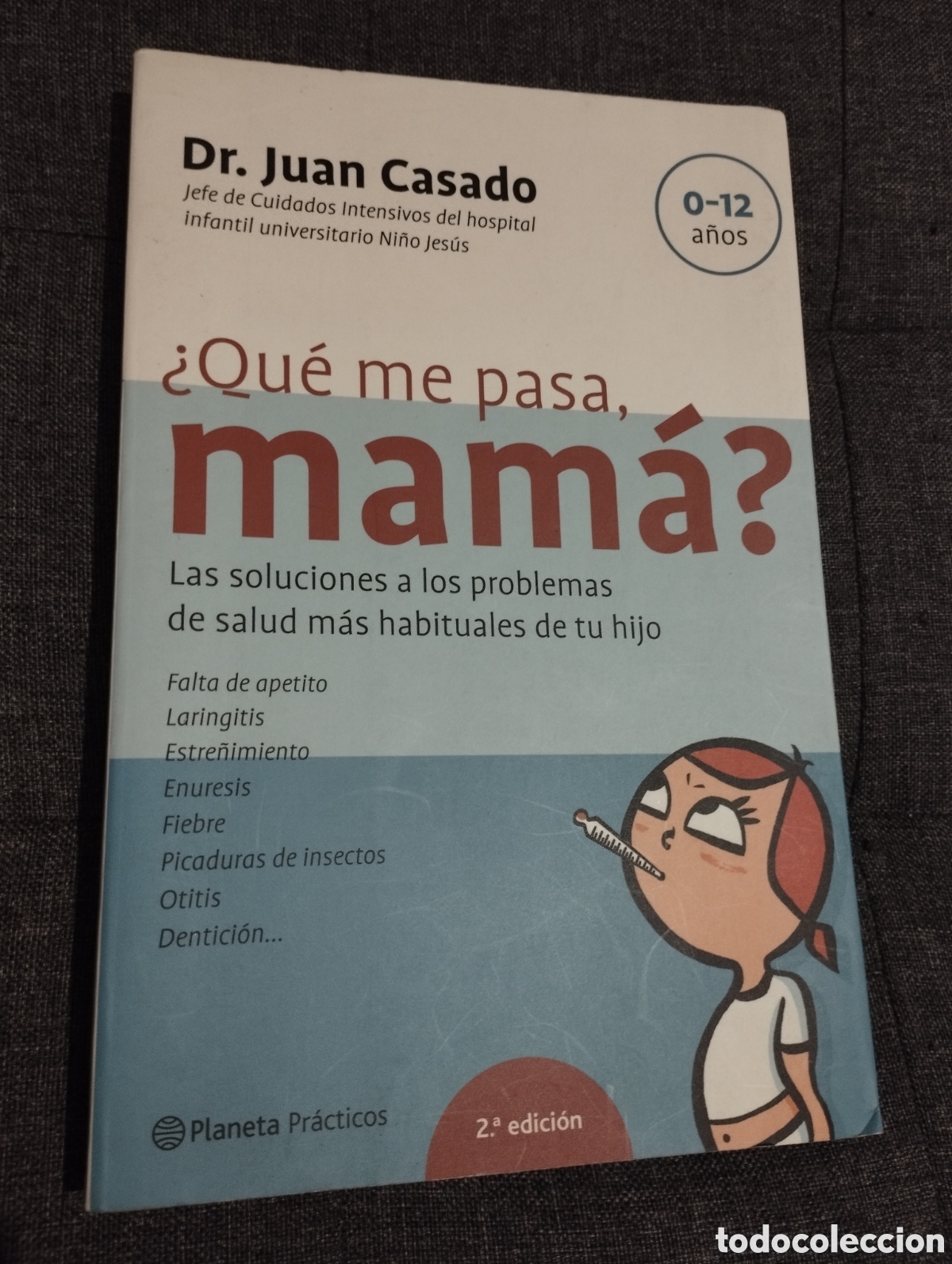 Second hand books: &iquest;QU&Eacute; ME PASA, MAM&Aacute;? LAS SOLUCIONES A LOS PROBLEMAS DE SALUD M&Aacute;S HABITUALES DE TU HIJO (DR. CASADO)