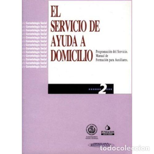 Second hand books: El Servicio de Ayuda a Domicilio - Soc. Esp. Geriatr&iacute;a y Gerontolog&iacute;a - M&eacute;dica Panamericana - 1997,