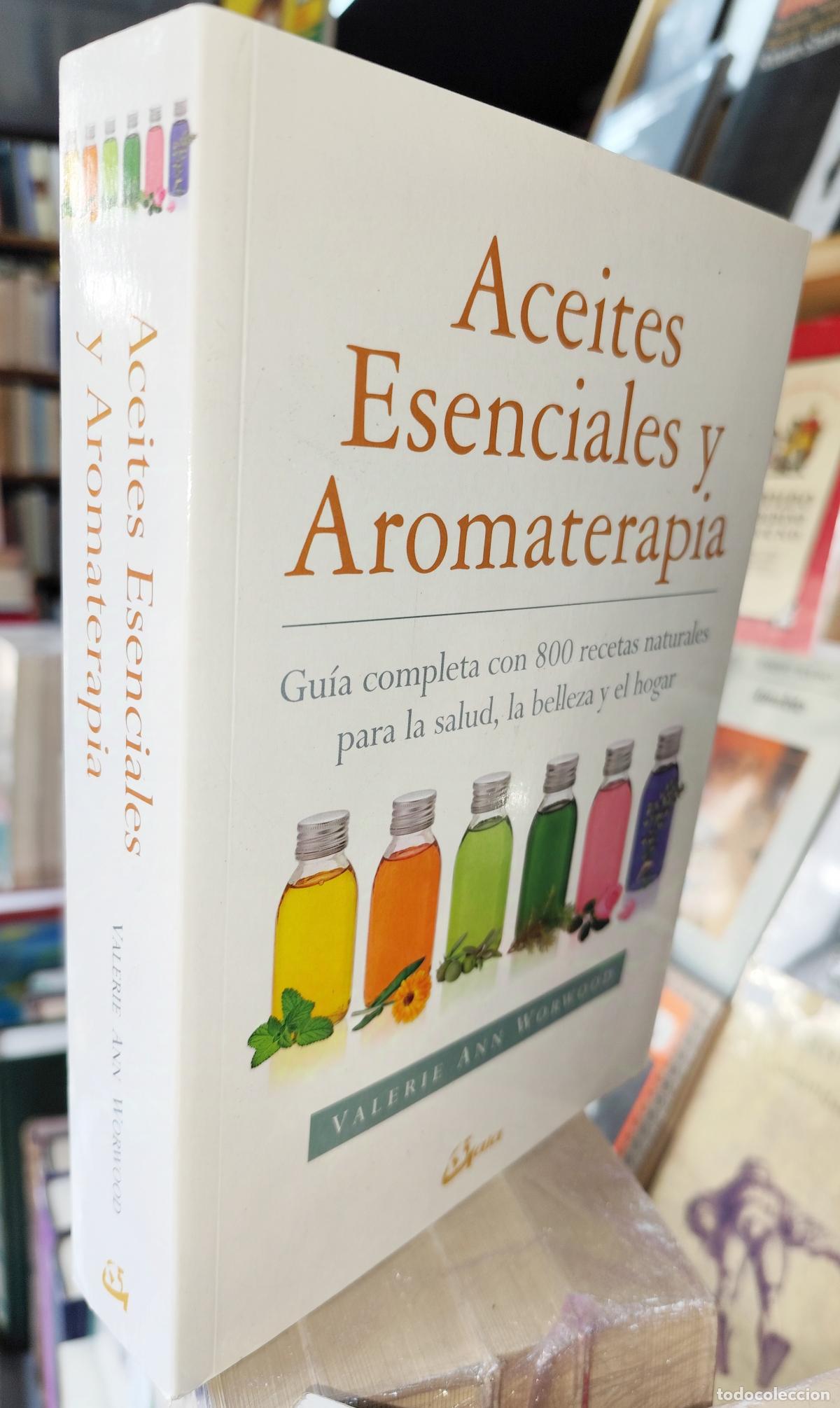 Libros de segunda mano: ACEITES ESENCIALES Y AROMATERAPIA. GU&Iacute;A COMPLETA CON 800 RECETAS. VALERIE ANN WORWOOD