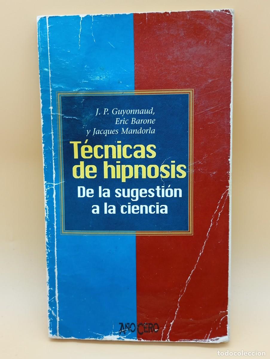 Libros de segunda mano: TECNICAS DE HIPNOSIS DE LA SUGESTION A LA CIENCIA-J.P GUYONNAUD