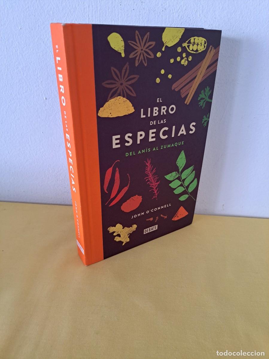 Libros de segunda mano: JOHN OCONNELL - EL LIBRO DE LAS ESPECIAS: DEL AN&Iacute;S AL ZUMAQUE - EDICIONES DEBATE 2016 - Foto 1