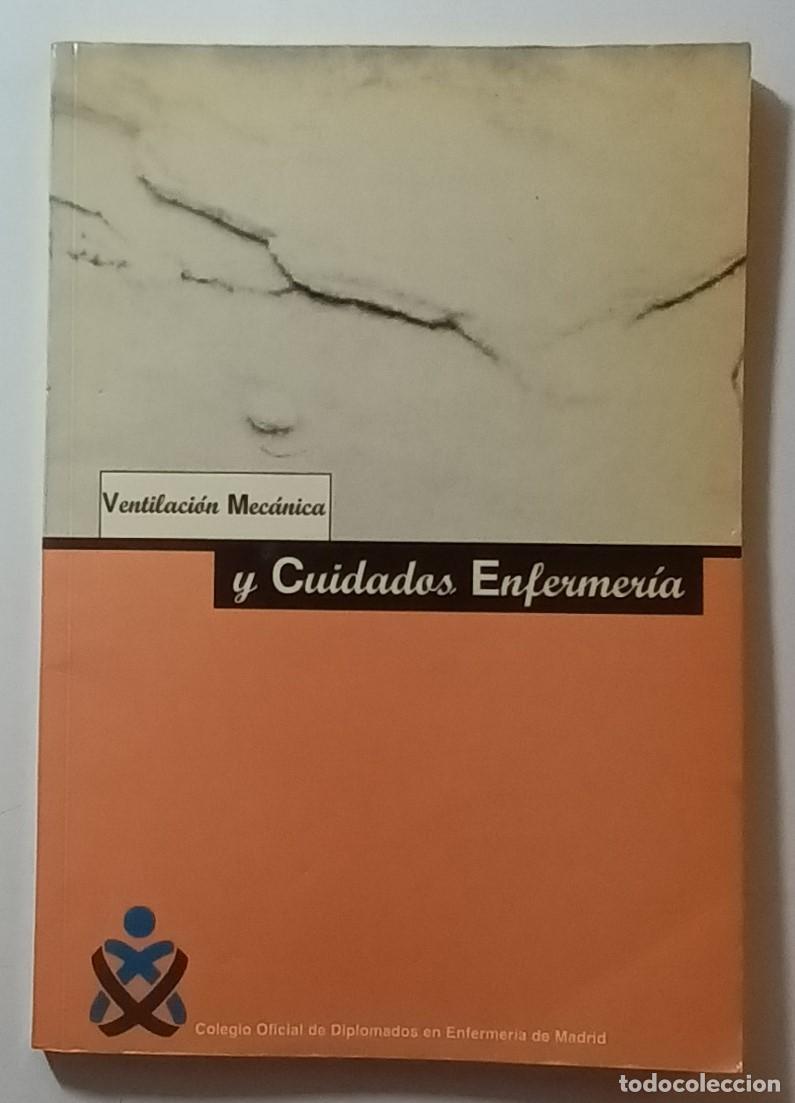 Second hand books: VENTILACION MECANICA Y CUIDADOS DE ENFERMERIA - JAVIER SANCHEZ CHILLON - COLEGIO DE DIPLOMADOS EN EN
