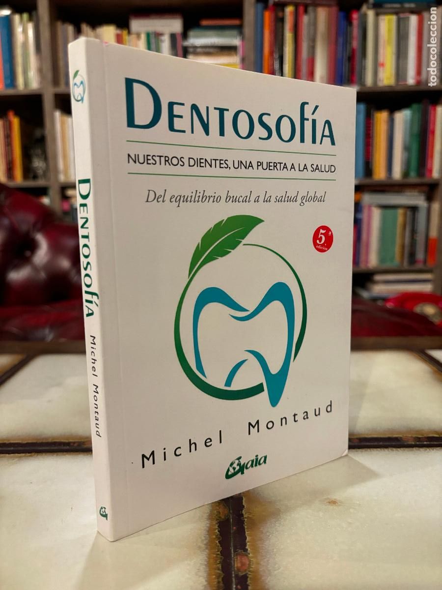Libri di seconda mano: Dentosof&iacute;a. Nuestros dientes, una puerta a la salud. Michael Montaud.