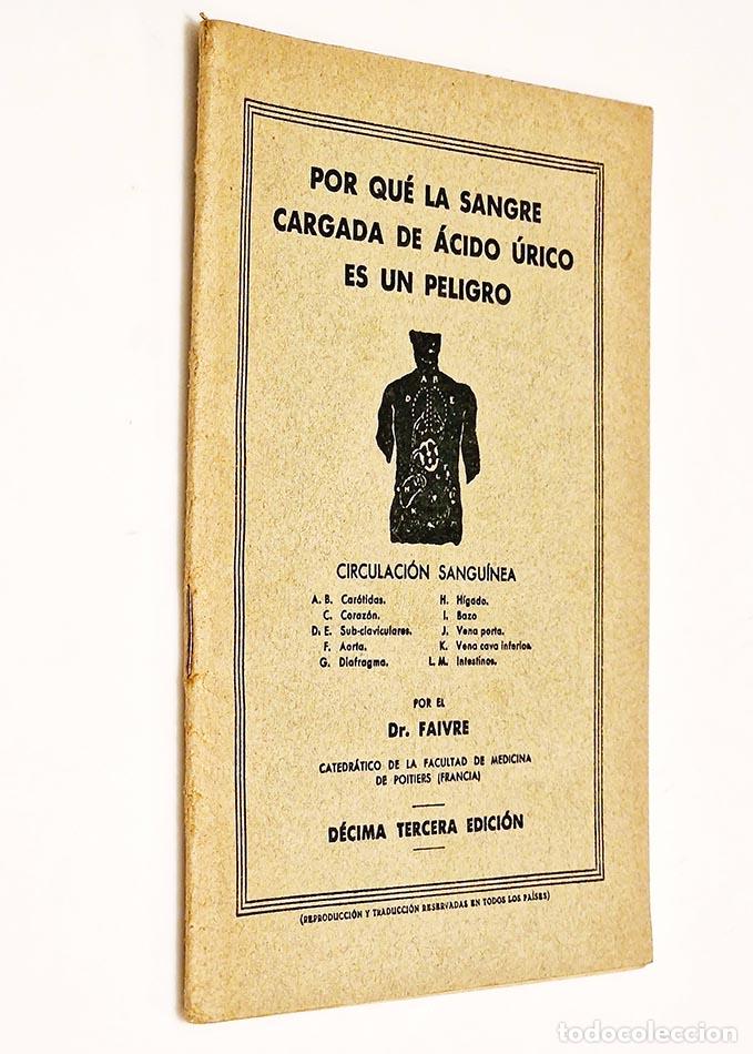 Libros de segunda mano: POR QU&Eacute; LA SANGRE CARGADA DE &Aacute;CIDO &Uacute;RICO ES UN PELIGRO - DR. FAIVRE