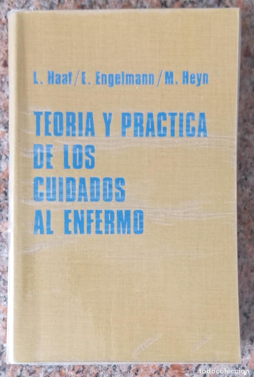 Libros de segunda mano: TEORIA Y PRACTICA DE LOS CUIDADOS AL ENFERMO - HAAF - ENGELMANN