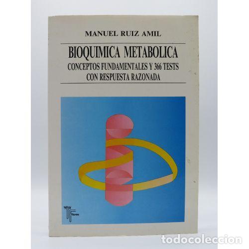 Libri di seconda mano: BIOQU&Iacute;MICA METAB&Oacute;LICA : CONCEPTOS FUNDAMENTALES y 366 TEST - RUIZ AMIL, MANUEL, - Sin Especificar