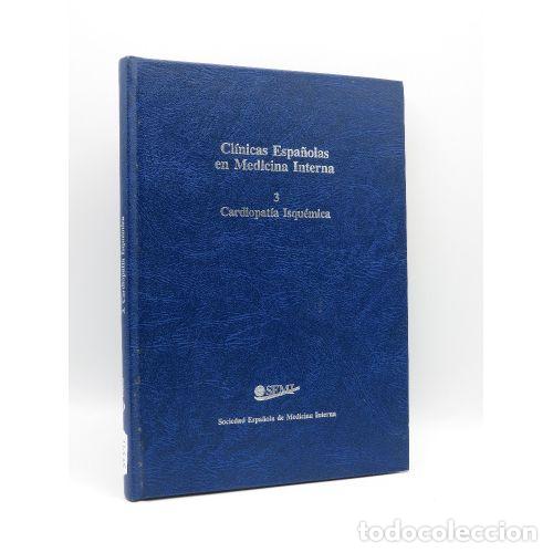 Second hand books: Cl&iacute;nicas Espa&ntilde;olas en Medicina Interna. T.3. Cardiopat&iacute;a Isqu&eacute;mica - Sociedad Espa&ntilde;ola de Medicina I