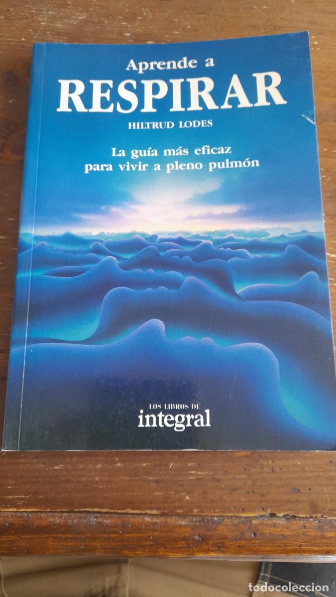 Libros de segunda mano: Libro Hiltrud Lodes aprende a respirar La gu&iacute;a m&aacute;s eficaz para vivir a pleno pulm&oacute;n