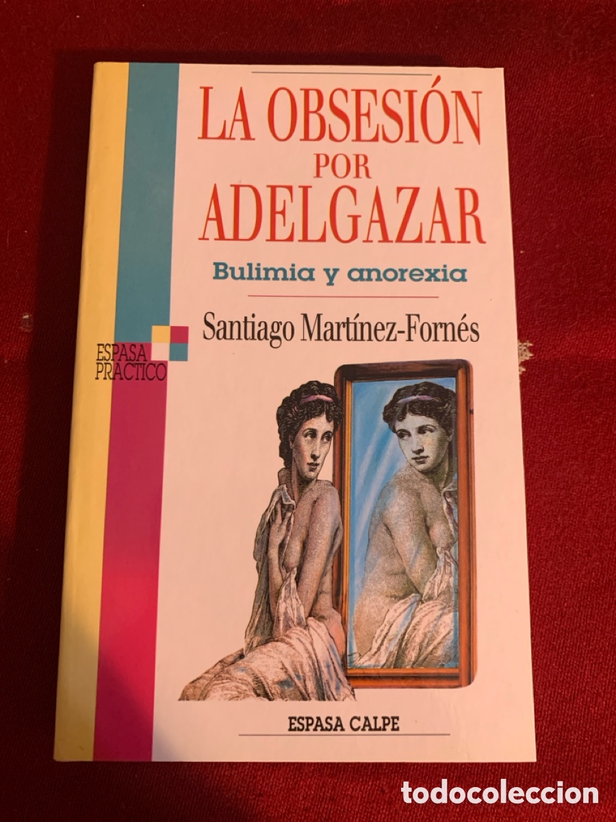 Gebrauchte B&uuml;cher: La obsesi&oacute;n por adelgazar. Bulimia y anorexia. Santiago Mart&iacute;nez-Forn&eacute;s.