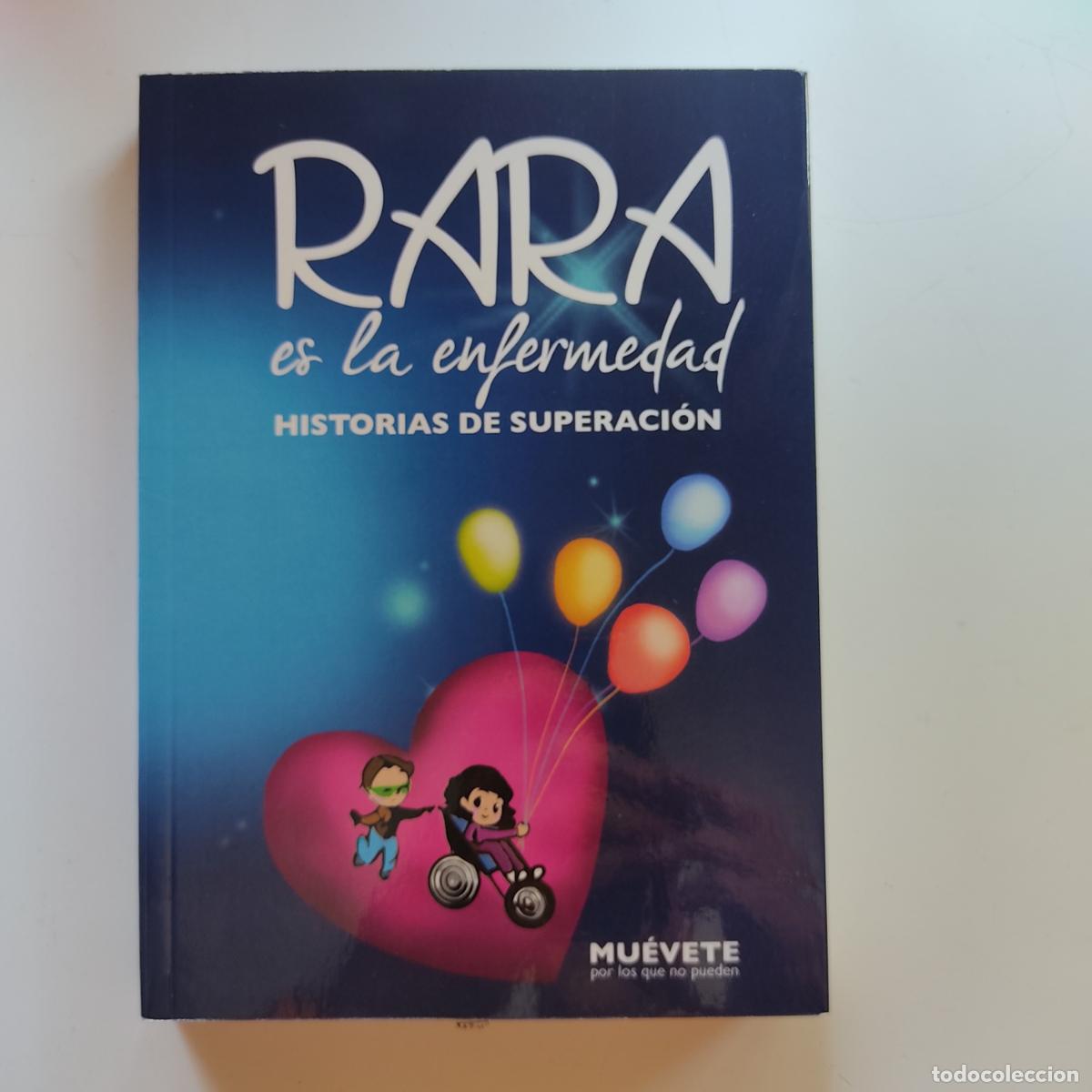 Libri di seconda mano: RARA ES LA ENFERMEDAD, HISTORIAS DE SUPERACI&Oacute;N - VVAA
