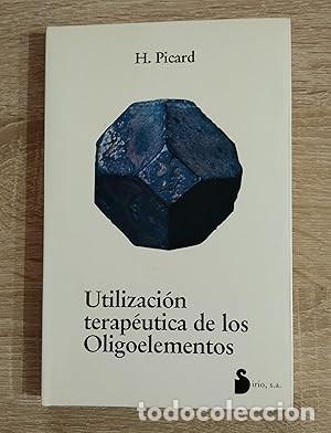 Libri di seconda mano: UTILIZACION TERAPEUTICA DE LOS OLIGOELEMENTOS - Picard, H.