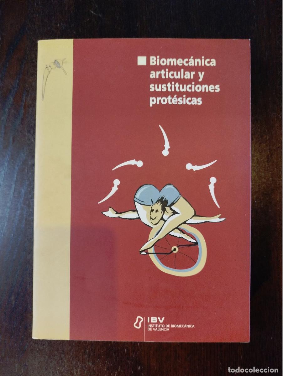 Libros de segunda mano: Biomec&aacute;nica articular y sustituciones prot&eacute;sicas. Instituto de Biomec&aacute;nica de Valencia.