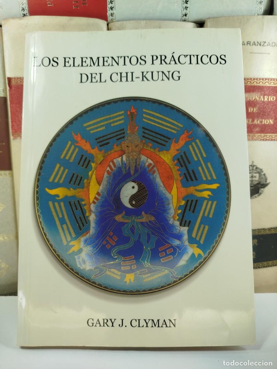 Second hand books: LOS ELEMENTOS PR&Aacute;CTICOS DEL CHI-KUNG. Gary J. Clyman. Edita Ediciones TAO, 2002.