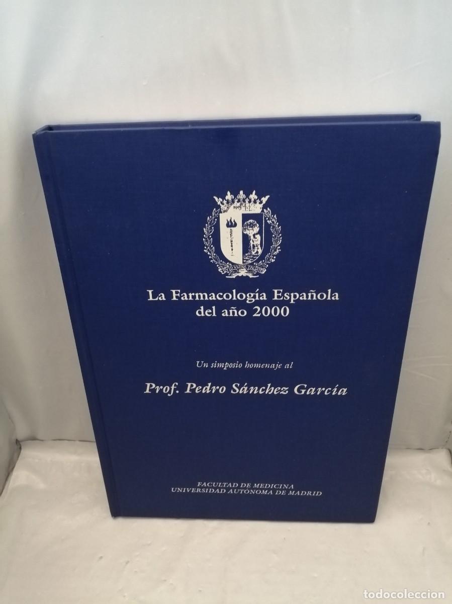Gebrauchte B&uuml;cher: La Farmacolog&iacute;a Espa&ntilde;ola del a&ntilde;o 2000: Un simposio internacional homenaje al Pedro S&aacute;nchez Garc&iacute;a