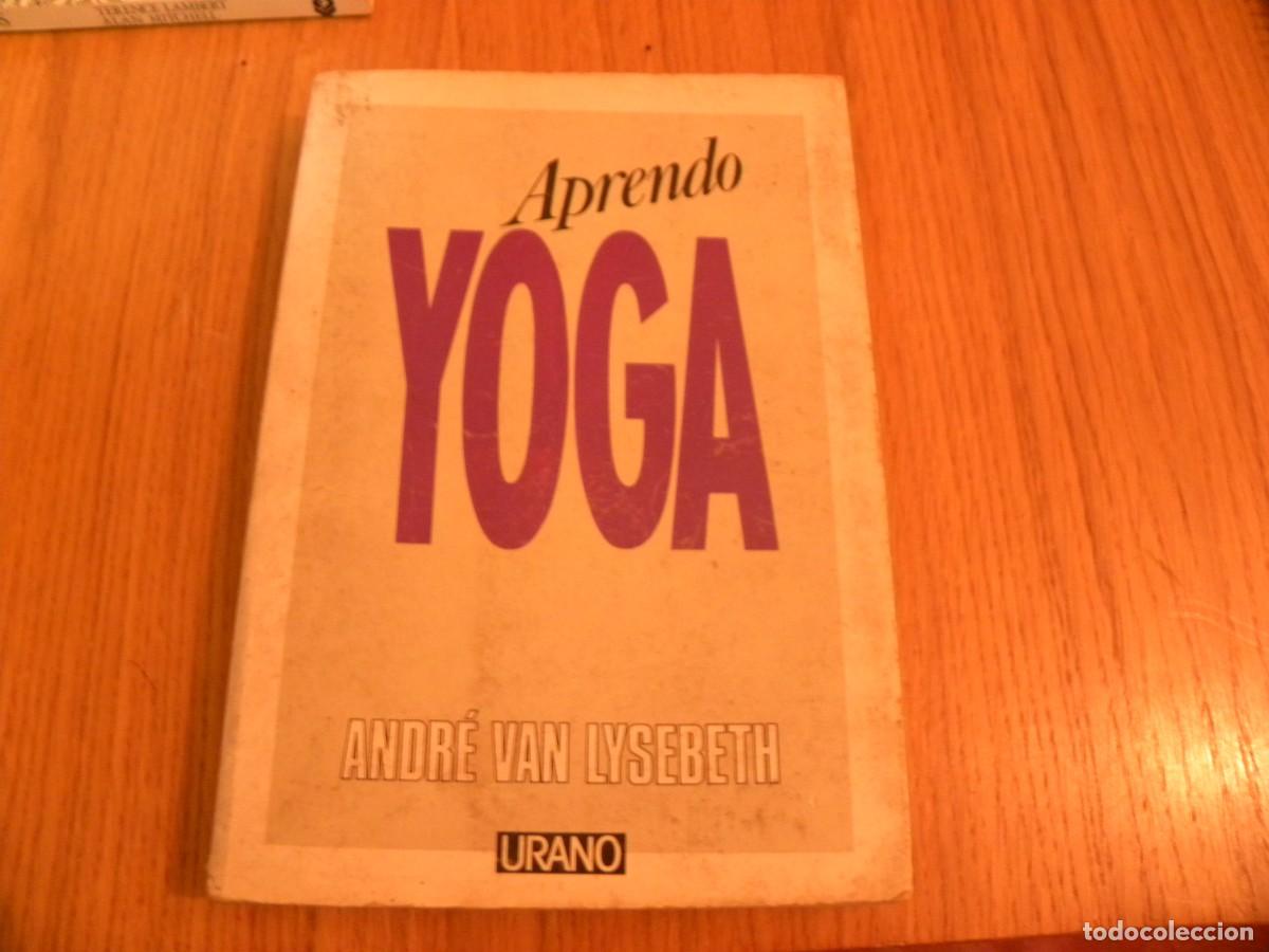 Libros de segunda mano: APRENDO YOGA- ANDRE VAN LYSEBETH - Foto 1