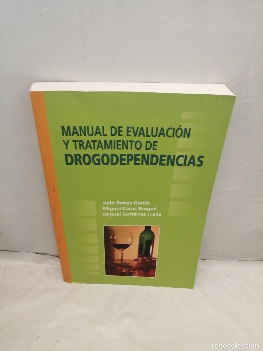 Libri di seconda mano: Manual de Evaluaci&oacute;n y Tratamiento de Drogodependencia