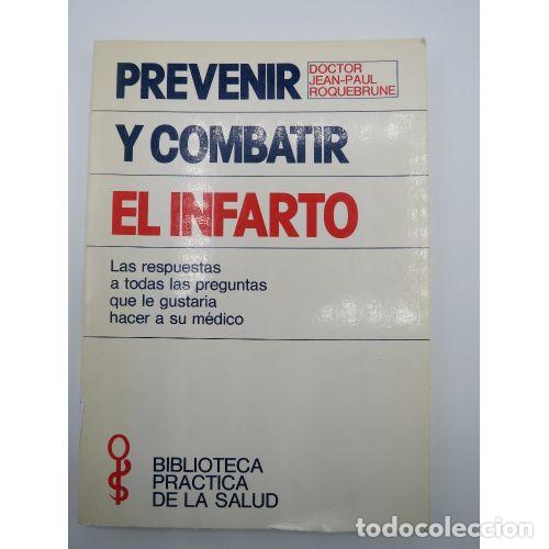 Libri di seconda mano: Prevenir y Combatir el Infarto - B.pract.salud - Molino - 1984 - Biblioteca Pr&aacute;ctica de la Salud