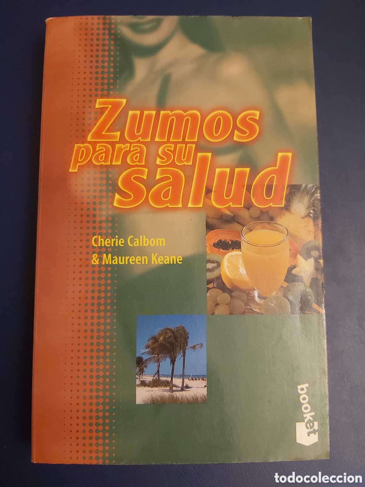 Libros de segunda mano: QUELA LIBRO. ZUMOS PARA SU SALUD CHERIE CALBOM & MAUREEN KEANE 1A. EDICI&Oacute;N 1997 MARTINEZ ROCA
