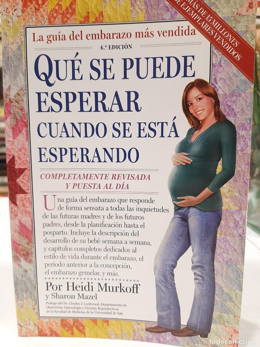 Libros de segunda mano: Heidi Murkoff y Sharon Mazel. Qu&eacute; se puede esperar cuando se est&aacute; esperando. La gu&iacute;a del embarazo. 4