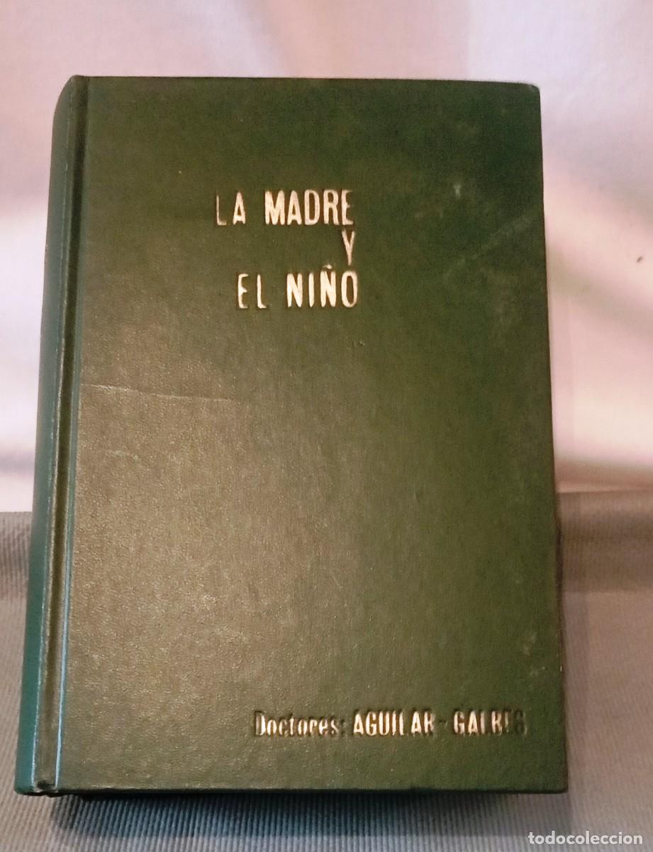 Libros de segunda mano: La madre y el ni&ntilde;o de Doctores Aguilar-Galbes