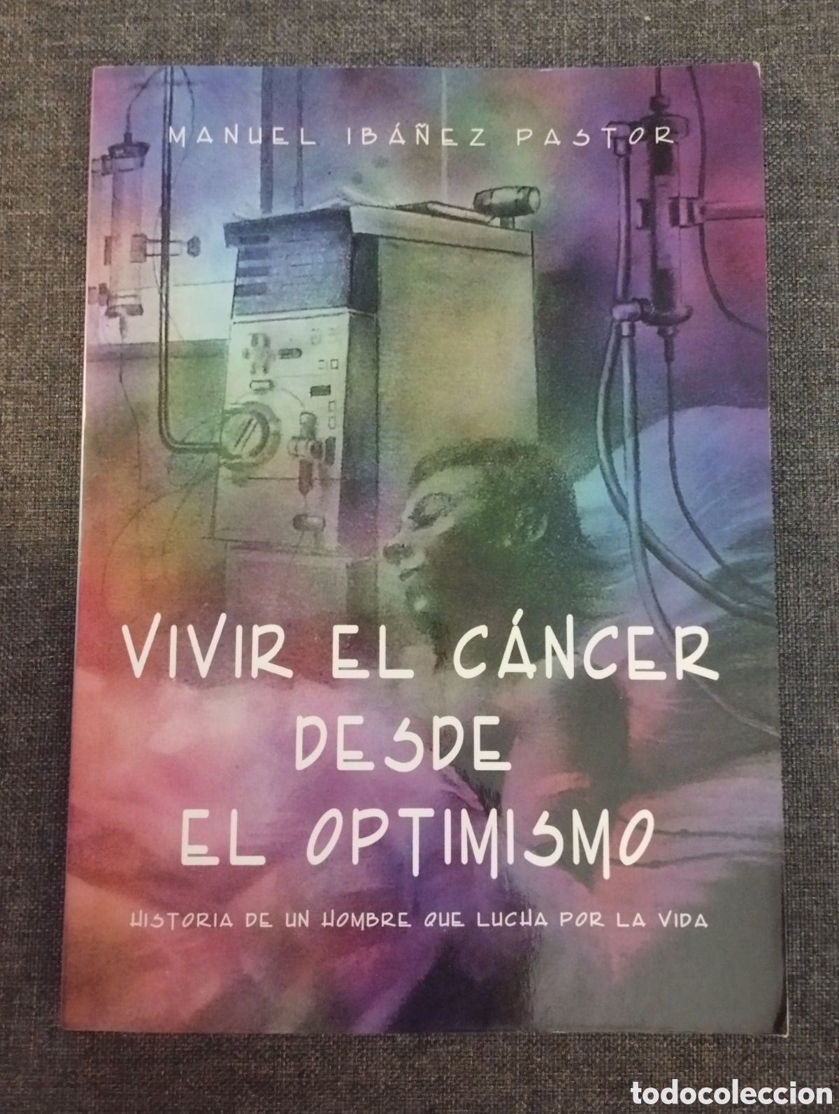 Second hand books: VIVIR EL CANCER DESDE EL OPTIMISMO (Manuel Ib&aacute;&ntilde;ez Pastor)