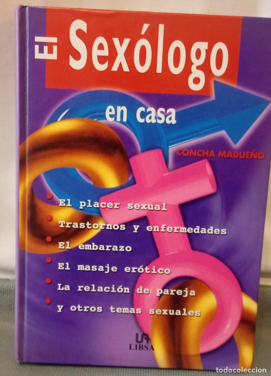 Libros de segunda mano: El sex&oacute;logo en casa. El placer sexual, trastornos y enfermedades, embarazo, masaje