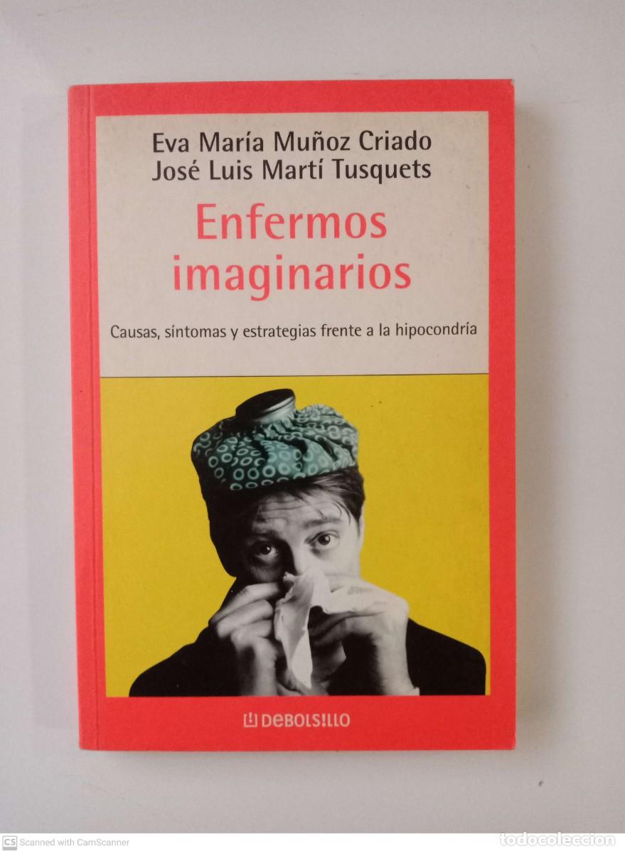 Libros de segunda mano: Enfermos imaginarios [Eva Mar&iacute;a Mu&ntilde;oz Criado, Jos&eacute; Luis Mart&iacute; Tusquets]
