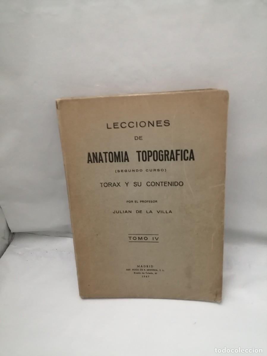 Libri di seconda mano: Lecciones de Anatom&iacute;a Topogr&aacute;fica (2&ordm; curso), IV: T&oacute;rax y su contenido (1947, ALGUNOS SUBRAYADOS)