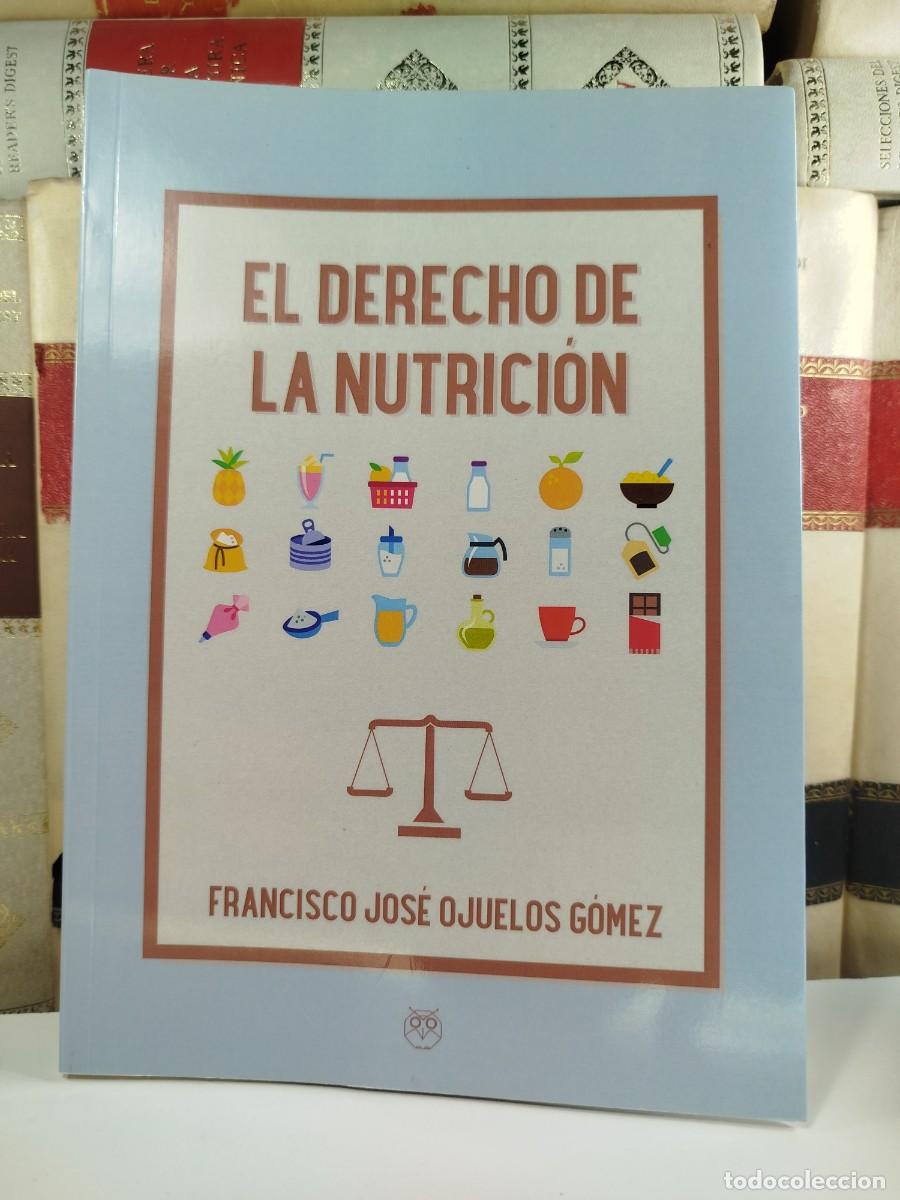 Gebrauchte B&uuml;cher: EL DERECHO DE LA NUTRICI&Oacute;N. Francisco Jos&eacute; Ojuelos G&oacute;mez. Editorial Amarante, a&ntilde;o 2018