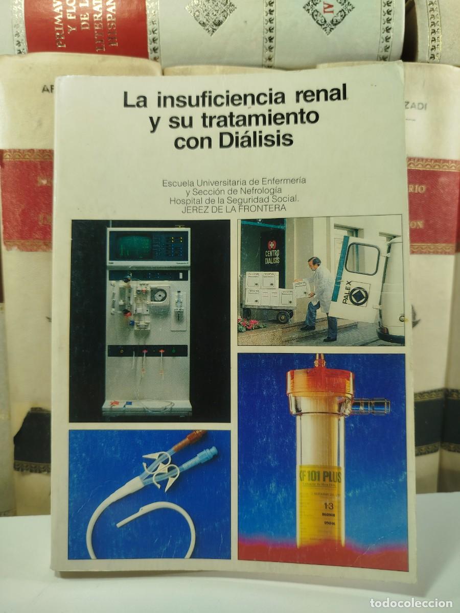 Gebrauchte B&uuml;cher: LA INSUFICIENCIA RENAL Y SU TRATAMIENTO CON DI&Aacute;LISIS. Escuela Universitaria de Enfermer&iacute;a y Secci&oacute;n